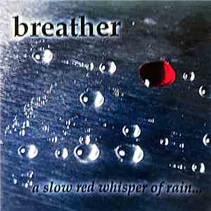 Breather - A Slow Red Whisper of Rain... album flac