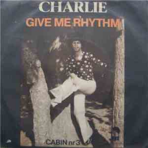Charlie  - Give Me Rhythm album flac