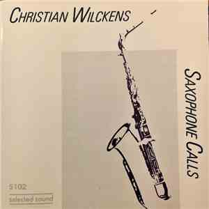Christian Wilckens - Saxophone Calls album flac