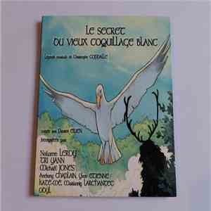 Christophe Coppalle, Patrik Ewen, Nolwenn Leroy, Tri Yann, Michael Jones , Anthony Chaplain, Yvon Etienne, Katé-Mé, Mariannig Larc'hantec, O.D.y.L. - Le Secret Du Vieux Coquillage Blanc album flac