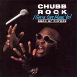 Chubb Rock - I Gotta Get Mine Yo! (Book Of Rhymes) album flac