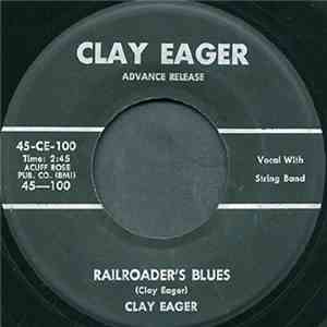 Clay Eager - Railroader's Blues / I'm A Lookin' Fer Some Lovin album flac