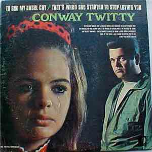 Conway Twitty - To See My Angel Cry / That's When She Started To Stop Loving You album flac
