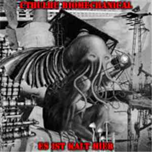 Cthulhu Biomechanical - Es Ist Kalt Hier (Unaussprechlichen Kulten) album flac