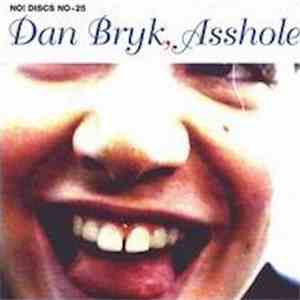 Dan Bryk - Dan Bryk, Asshole album flac