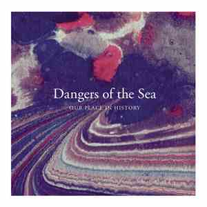 Dangers Of The Sea - Our Place In History album flac