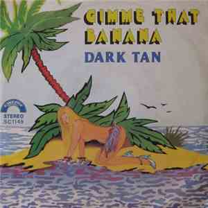 Dark Tan - Gimme That Banana album flac