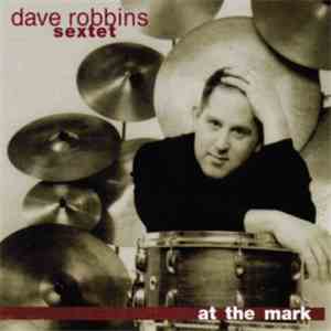 Dave Robbins Sextet - At The Mark album flac