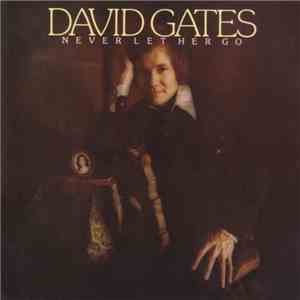 David Gates - Never Let Her Go album flac
