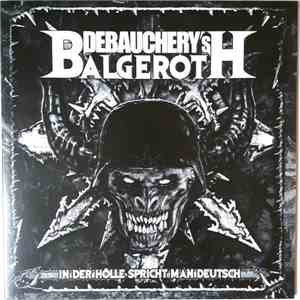 Debauchery's Balgeroth - In Der Hölle Spricht Man Deutsch album flac