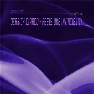 Derrick Clarcq - Feels Like Invincibility album flac