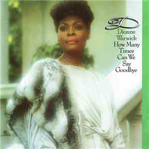 Dionne Warwick - How Many Times Can We Say Goodbye album flac
