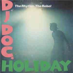 DJ Doc. Holiday - The Rhythm.The Rebel album flac