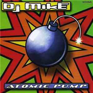 Dj Mike  - Atomic Pump album flac