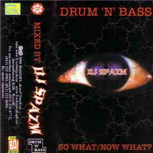 DJ Spazm - So What / Now What? album flac