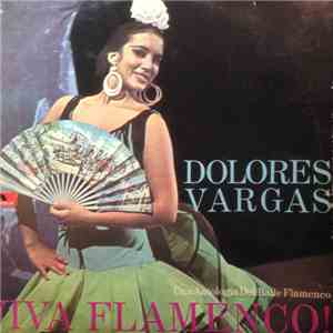 Dolores Vargas - Viva Flamenco! Una Antologia Del Baíle Flamenco. album flac
