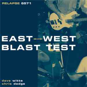 East/West Blast Test - East West Blast Test album flac