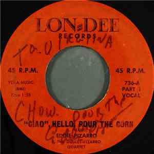 Eddie Pizarro & The Dudley-Pizarro Quintet - "Ciao", Hello, Pour The Corn album flac