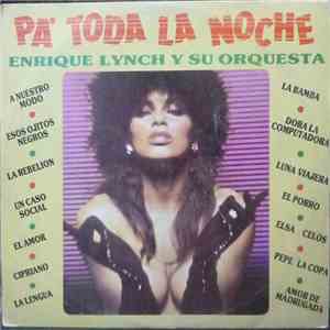 Enrique Lynch Y Su Orquesta - Pa' Toda La Noche album flac