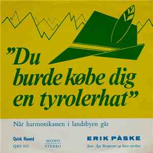 Erik Påske, Sven Åge Bengtsson Og Hans Tyrolere - Du Burde Købe Dig En Tyrolerhat album flac