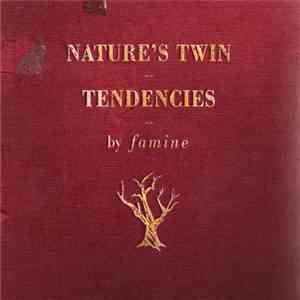 Famine - Nature's Twin Tendencies album flac