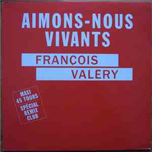 François Valéry - Aimons-nous Vivants (Spécial Remix Club) album flac