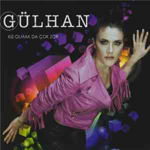 Gülhan - Kız Olmak Da Çok Zor album flac