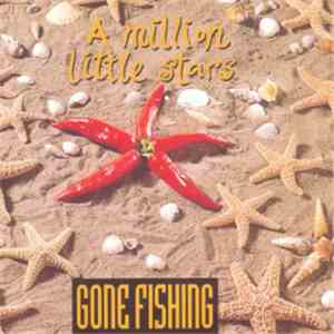 Gone Fishing  - A Million Little Stars album flac