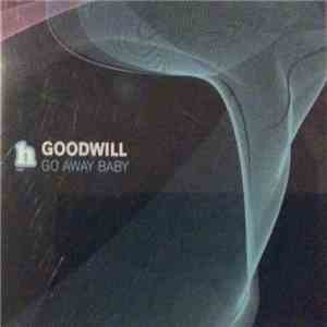 Goodwill - Go Away Baby album flac