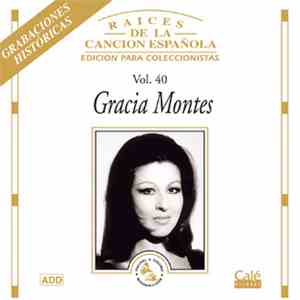Gracia Montes - Raíces De La Canción Española Vol. 40 album flac