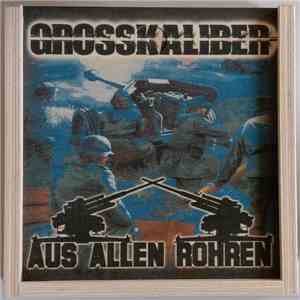 Grosskaliber - Aus Allen Rohren album flac