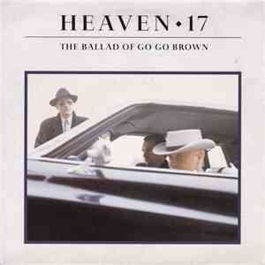 Heaven 17 - The Ballad Of Go Go Brown album flac