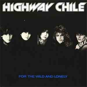 Highway Chile - For The Wild And Lonely album flac
