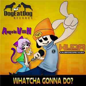 Huda, Angela Villin - Whatcha Gonna Do? album flac