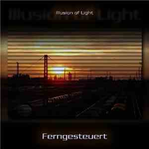 Illusion Of Light - Ferngesteuert album flac