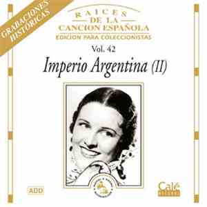 Imperio Argentina - Raíces De La Canción Española Vol. 42 - Imperio Argentina (II) album flac