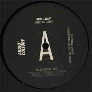 Iron Galaxy - Attention Seeker album flac