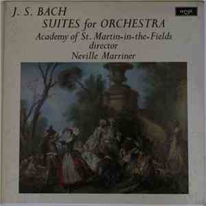J. S. Bach, Academy Of St. Martin-in-the-Fields, Neville Marriner, Thurston Dart - Suites For Orchestra (Die vier Orchestersuiten) album flac