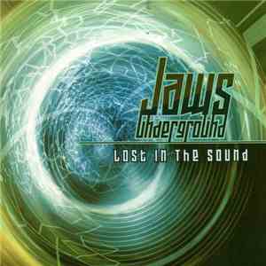 Jaws Underground - Lost In The Sound album flac