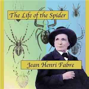 Jean Henri Fabre - The Life Of The Spider album flac