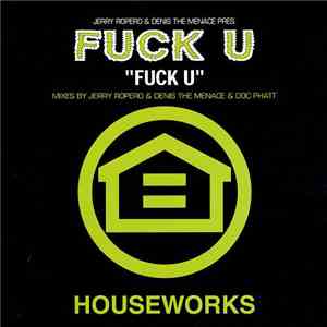 Jerry Ropero & Denis The Menace Pres. Fuck U - Fuck U album flac