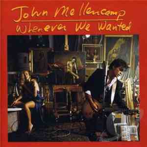 John Mellencamp - Whenever We Wanted album flac