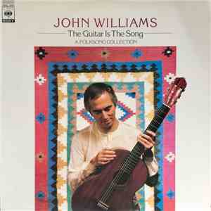 John Williams  - The Guitar Is The Song album flac