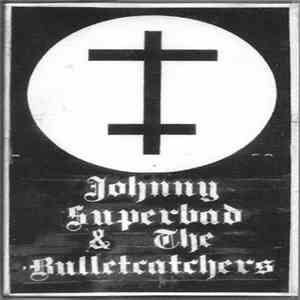 Johnny Superbad And The Bulletcatchers - Live At La Paloma And The Ché album flac