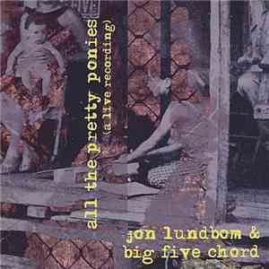 Jon Lundbom & Big Five Chord - All The Pretty Ponies album flac