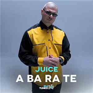 Juice  Feat. Salier Del Flores - A Ba Ra Te album flac