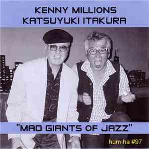 Kenny Millions, Katsuyuki Itakura - Mad Giants Of Jazz album flac