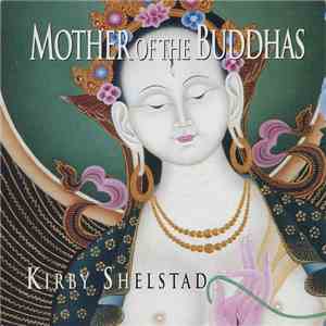 Kirby Shelstad - Mother Of The Buddhas album flac