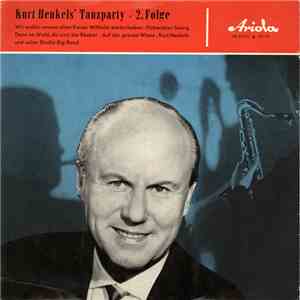 Kurt Henkels Und Seine Studio-Big-Band - Kurt Henkels' Tanzparty - 2. Folge album flac