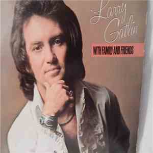 Larry Gatlin - With Family And Friends album flac